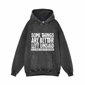 Some Things Are Better Left Unsaid Vintage Washed Hoodie Sweatshirt